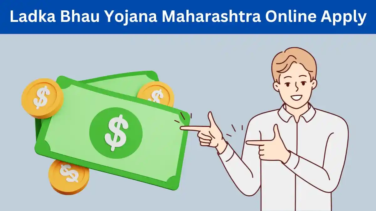 Ladka Bhau Yojana Maharashtra Online Apply