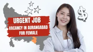 Urgent job vacancy in Aurangabad for Female
