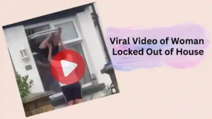 Viral video of woman locked out of house